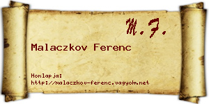 Malaczkov Ferenc névjegykártya